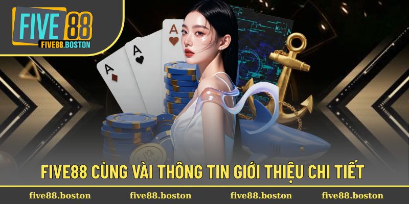 Vài nét giới thiệu sơ lược sân chơi Five88